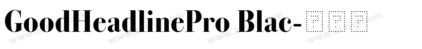 GoodHeadlinePro Blac字体转换